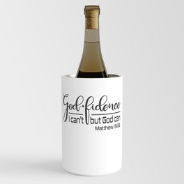 Christian Design - God-fidence - I Can't but God Can - Matthew 19 verse 26 Wine Chiller