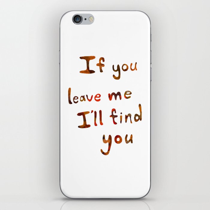 If you leave me I will find you RED iPhone Skin