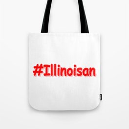 "#Illinoisan " Cute Design. Buy Now Tote Bag