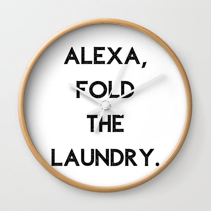 Alexa Fold The Laundry Wall Clock