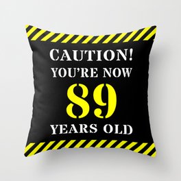 [ Thumbnail: 89th Birthday - Warning Stripes and Stencil Style Text Throw Pillow ]