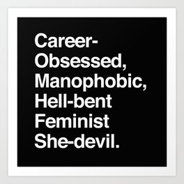 Career-Obsessed Banshee / Manophobic Hell-Bent Feminist She-Devil - Light on Dark Art Print