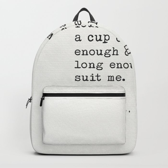 You can never get a cup of tea Backpack