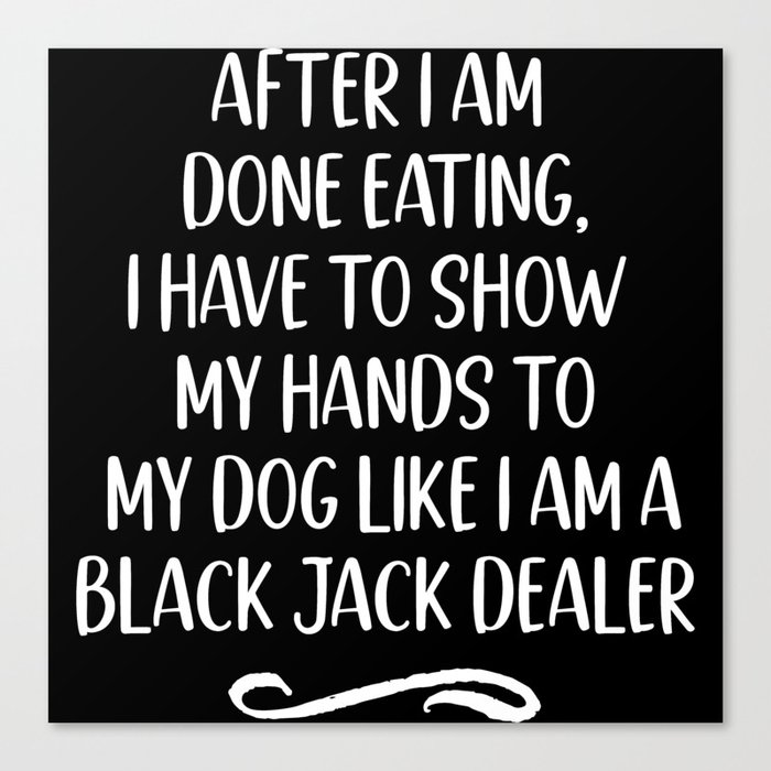 Funny Dog Owner Eating Quote Canvas Print