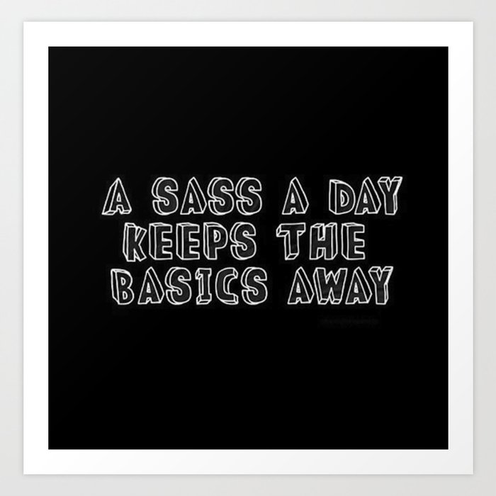 Basic Bitch Sassy Aesthetic Quotes Aesthetic Goth Girl Art Print By Gypsydreams06 Society6