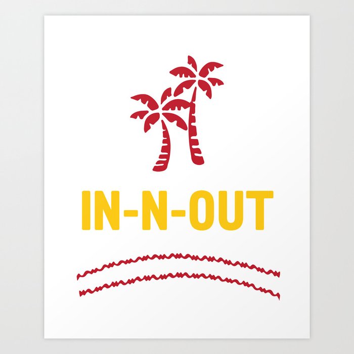 IN-N-OUT - Best burger Joint Art Print