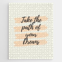 Take the path of your dreams, Inspirational, Motivational, Empowerment Jigsaw Puzzle