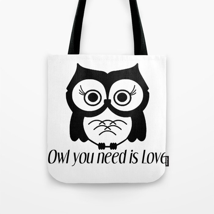 Owl you need is Love Tote Bag