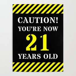[ Thumbnail: 21st Birthday - Warning Stripes and Stencil Style Text Poster ]
