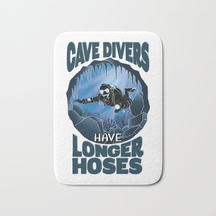 Cave Divers Have Longer Hoses - Funny Diving Bath Mat
