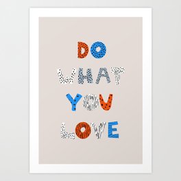 Do What You Love Art Print