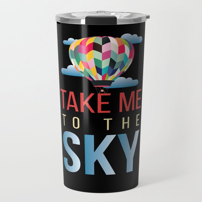 Take Me To The Sky Balloon Travel Mug