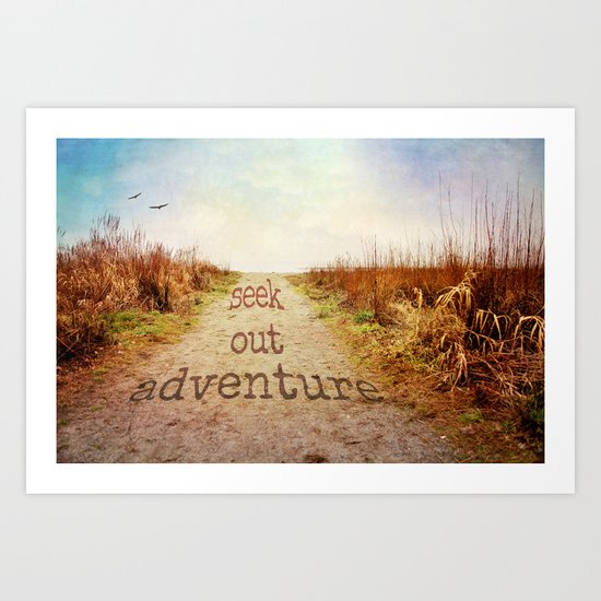 Seek out adventure Art Print