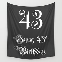 [ Thumbnail: Happy 43rd Birthday - Fancy, Ornate, Intricate Look Wall Tapestry ]