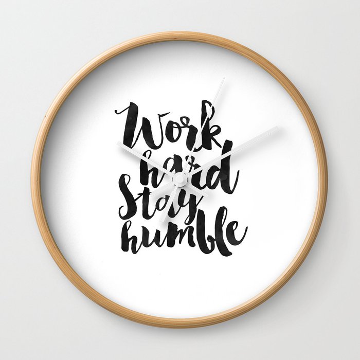 Work Hard Stay Humble Quote Prints Office Decor Home Office Desk Typography Prints Wall Art Quotes Wall Clock By Alextypography Society6