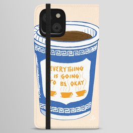 Everything Is Going To Be Okay iPhone Wallet Case