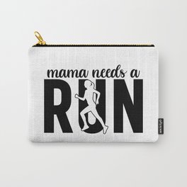 Mama Needs A Run Carry-All Pouch