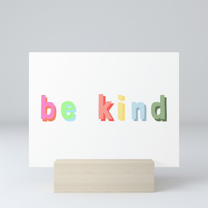 be kind Mini Art Print