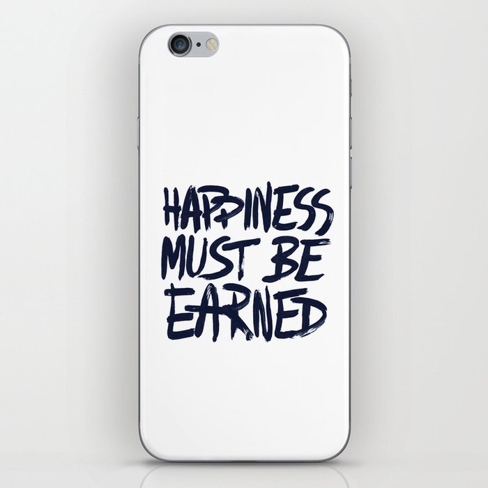 Happiness must be earned iPhone Skin