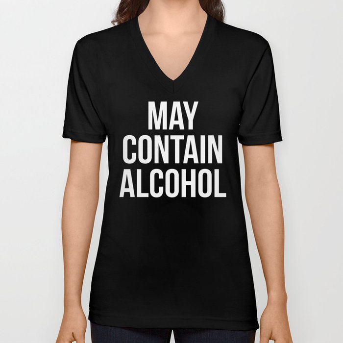 May Contain Alcohol Funny Quote V Neck T Shirt