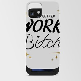Work bitch iPhone Card Case