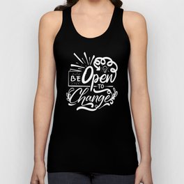 Be Open To Change Motivational Script Quote Unisex Tank Top