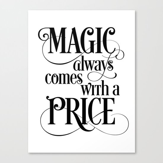 Magic Always Comes With a Price Canvas Print