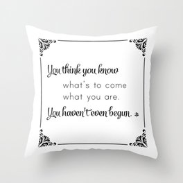 You Think You Know Throw Pillow