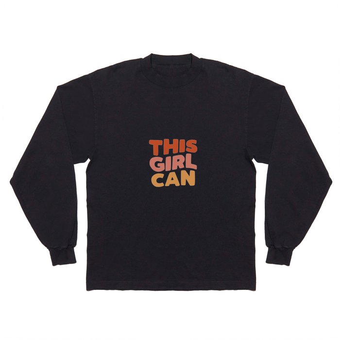 This Girl Can Long Sleeve T Shirt
