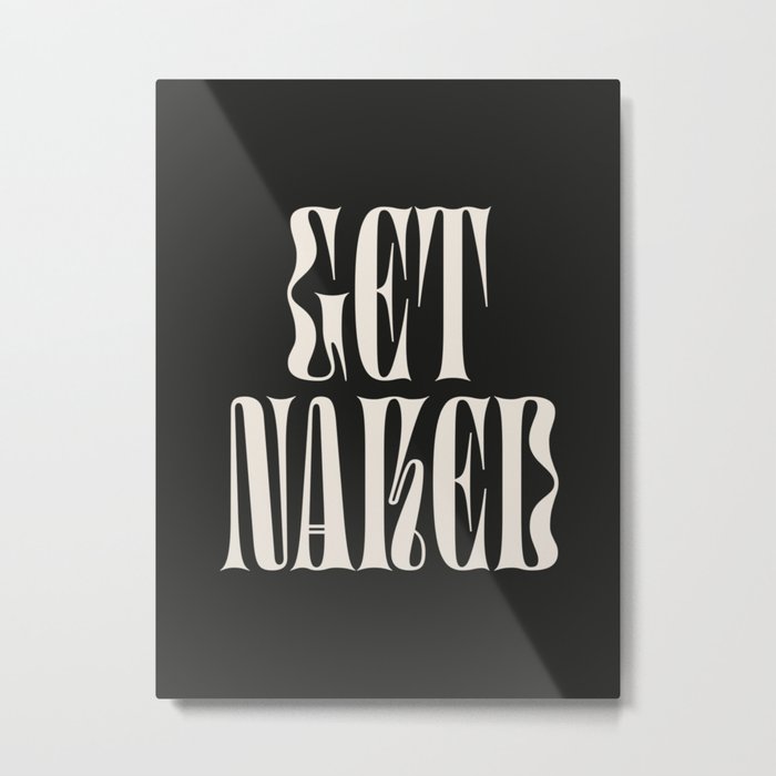 Get Naked: Night Edition Metal Print