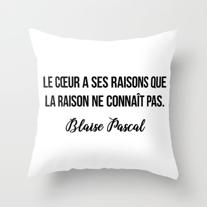 Le Cœur A Ses Raisons Que La Raison Ne Connait Pas Blaise Pascal Throw Pillow By Moondoodesign Society6