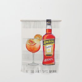 Let the Good Times Aperol  Wall Hanging