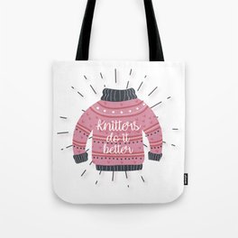 Knitters do it better sweater Tote Bag