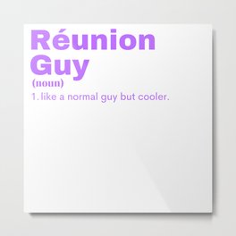 Réunion Guy - Réunion Metal Print | Funny, Beherenow, Cute, Family, Reunion, Logo, Mileskane, Painting, Vintage, Music 