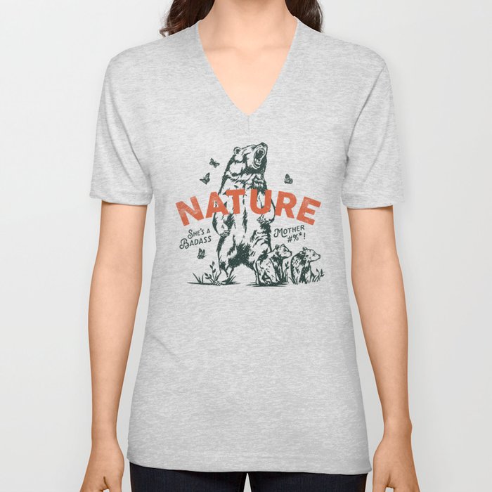 Nature: She's A Badass Mother#%*!   Version 2 V Neck T Shirt