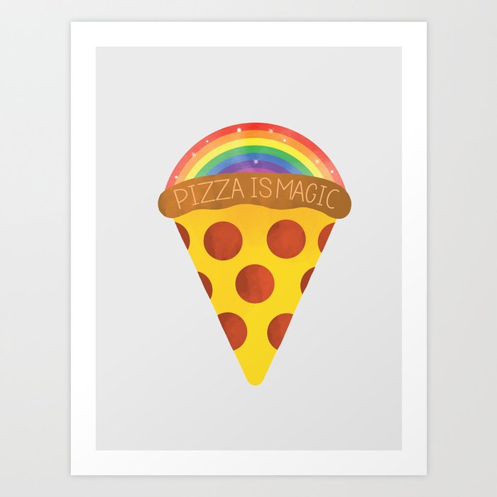 pizza is magic Art Print