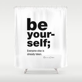 Be Yourself Oscar Wilde Quote. Shower Curtain