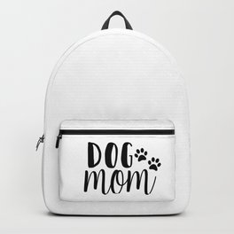 Dog Mom Backpack | 2Colortext, Blackandwhite, Likedogs, Dogsoverpeople, Dog, Black And White, Blackonwhite, Blacktext, White, Mansbestfriend 