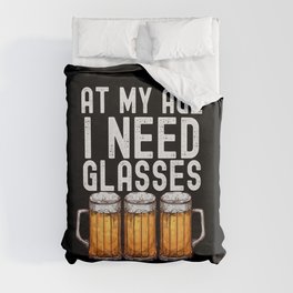 At My Age I Need Glasses Funny Beer Duvet Cover