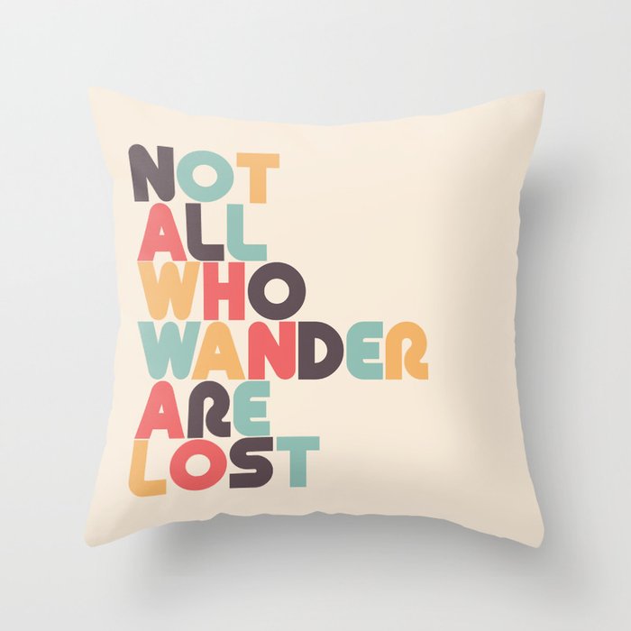 Not All Who Wander Are Lost Typography - Retro Rainbow Throw Pillow | Graphic-design, Travel, Wanderlust, Adventure, Explore, Retro, Typography, Wander, Lost, Not-all-who-wander