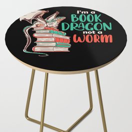 I Am A Book Dragon And Not A Worm Side Table