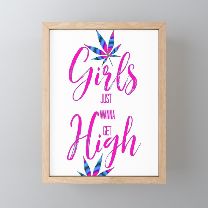 GIRLS JUST WANNA GET HIGH, HOT PINK Weed Cannabis Marijuana Typography Framed Mini Art Print