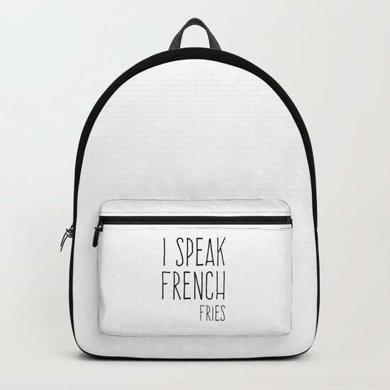 Speak French Fries Funny Quote Backpack