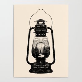THE PATH MAY BE DARK BUT THE SUN WILL ALWAYS RISE Poster