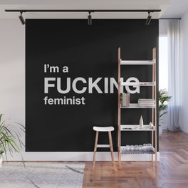 I'm a FUCKING feminist Wall Mural