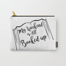 My weekend is all booked up, book worm gift. Perfect present for mom mother dad father friend him or Carry-All Pouch