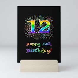 [ Thumbnail: 12th Birthday - Fun Rainbow Spectrum Gradient Pattern Text, Bursting Fireworks Inspired Background Mini Art Print ]