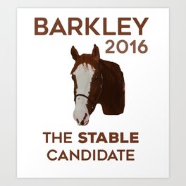 The Stable Candidate Art Print