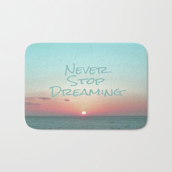 Never Stop Dreaming Bath Mat