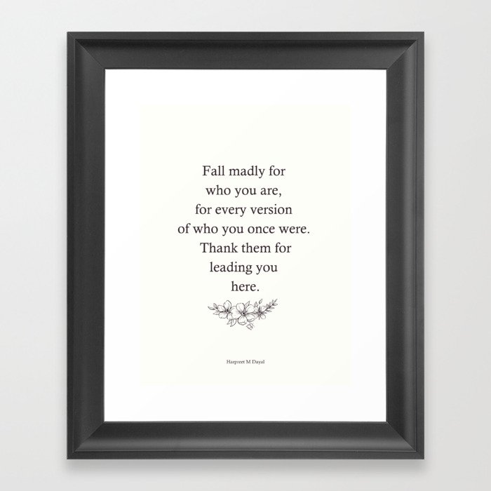 Fall madly for who you are Framed Art Print